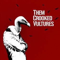 Them Crooked Vultures : Them Crooked Vultures